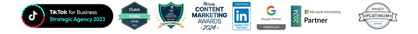 Google Partner, Microsoft Advertising Partner, HubSpot Platinum, LinkedIn Certified Marketing Partner, TikTok for Business Strategic Agency, Clutch Global, PR Daily Content Marketing Awards